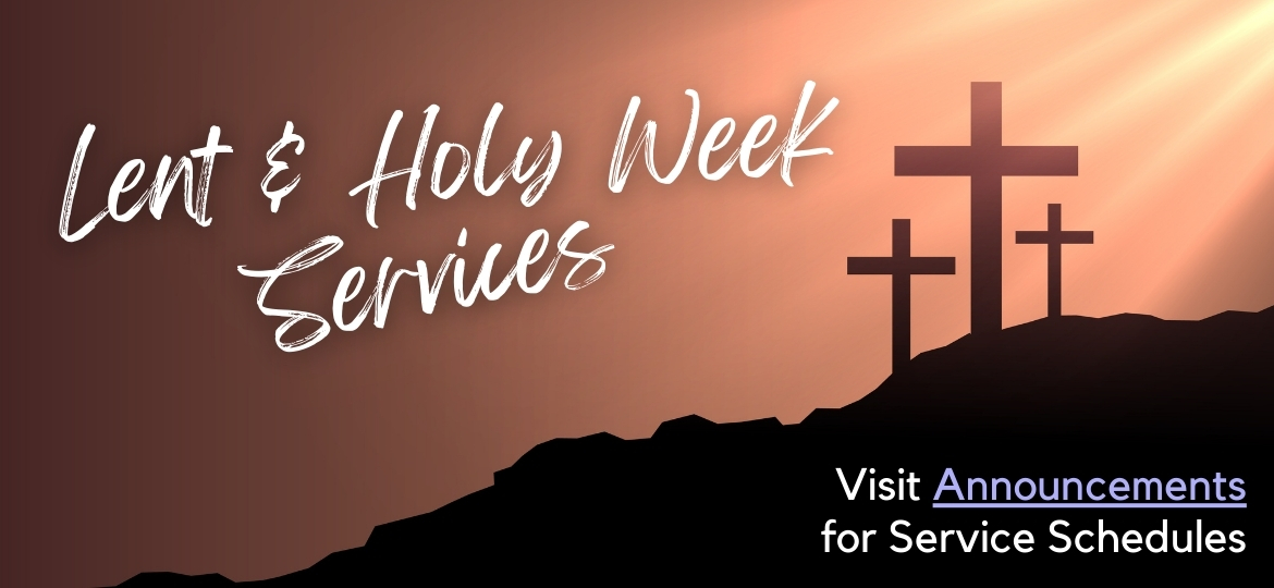 Lent & Holy Week Services